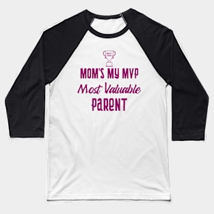 Mom's My MVP: Most Valuable Parent: Mother's Day Baseball T-Shirt